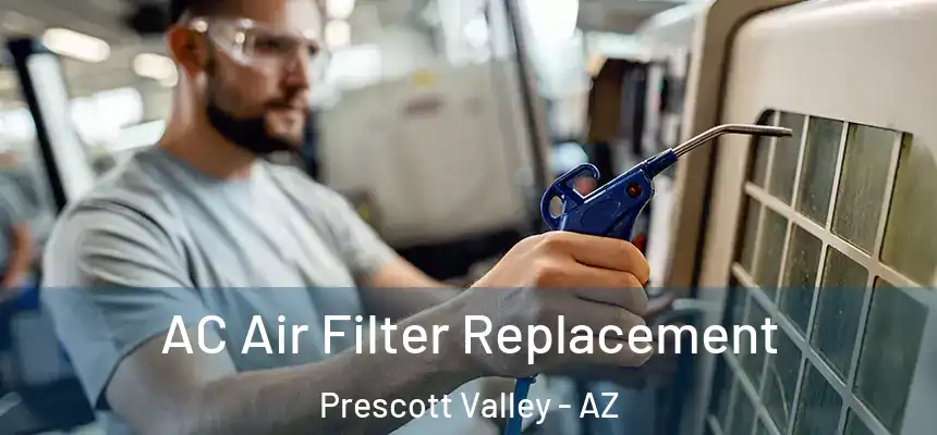  AC Air Filter Replacement Prescott Valley - AZ