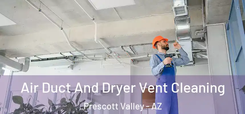 Air Duct And Dryer Vent Cleaning Prescott Valley - AZ
