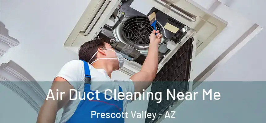 Air Duct Cleaning Near Me Prescott Valley - AZ