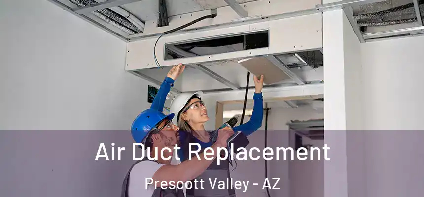 Air Duct Replacement Prescott Valley - AZ