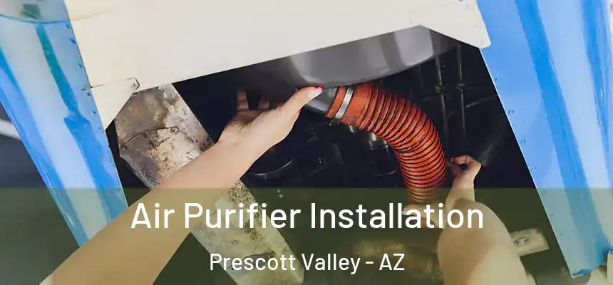 Air Purifier Installation Prescott Valley - AZ