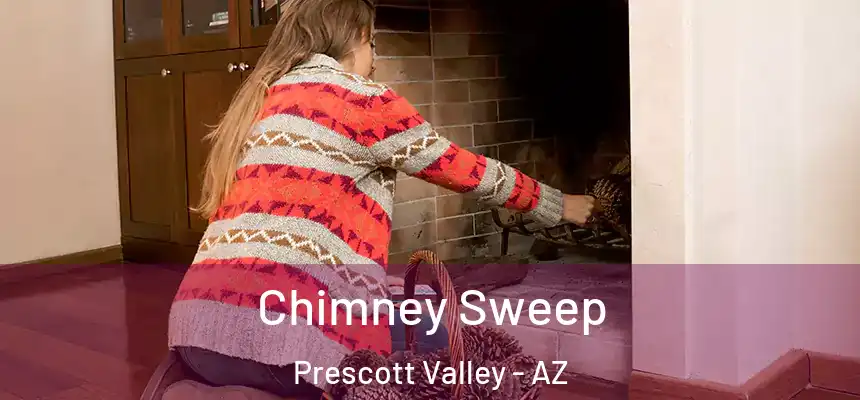  Chimney Sweep Prescott Valley - AZ