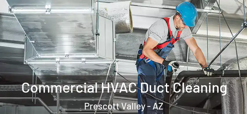 Commercial HVAC Duct Cleaning Prescott Valley - AZ