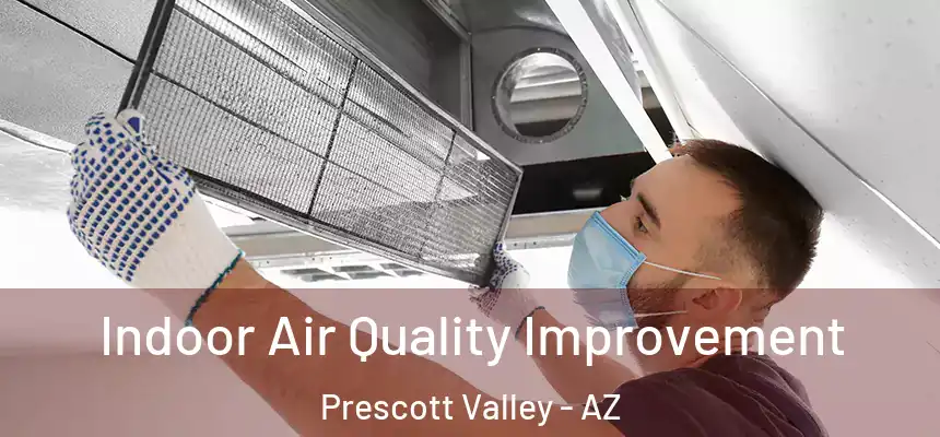 Indoor Air Quality Improvement Prescott Valley - AZ