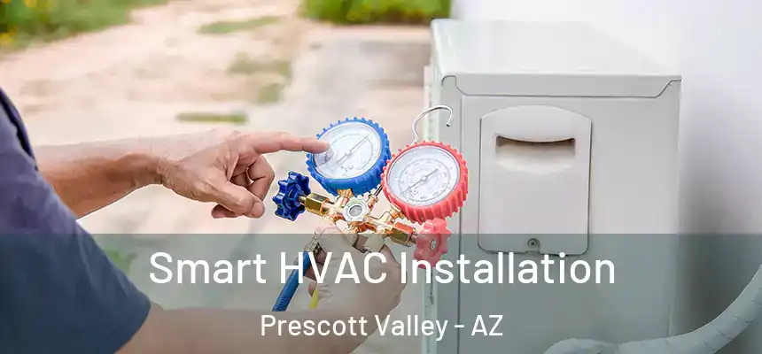 Smart HVAC Installation Prescott Valley - AZ
